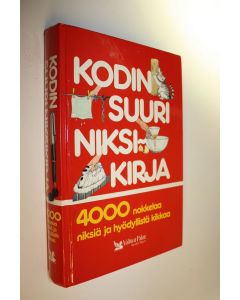 käytetty kirja Kodin suuri niksikirja : 4000 nokkelaa niksiä ja hyödyllistä kikkaa