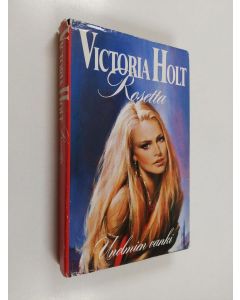 Kirjailijan Victoria Holt käytetty kirja Rosetta : unelmien vanki