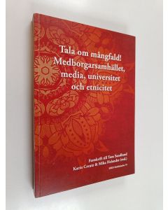 käytetty kirja Tala om mångfald! Medborgarsamhälleet, media, universitet och etnicitet. Festskrift till Tom Sandlund