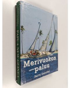 Kirjailijan Pertti Duncker käytetty kirja Merivuokon paluu : Papua New Guinea