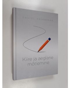 Kirjailijan Daniel Kahneman käytetty kirja Kiire ja aeglane môtlemine