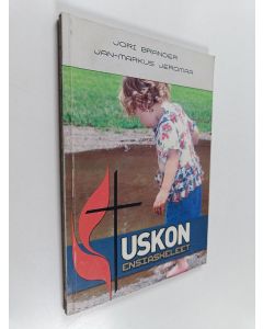 Kirjailijan Jori Brander & Jan-Markus Jeromaa käytetty kirja Uskon ensiaskeleet