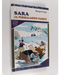 Kirjailijan Margaret Epp käytetty kirja Sara ja persialainen paimen