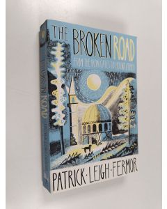 Kirjailijan Patrick Leigh Fermor käytetty kirja The Broken Road - From the Iron Gates to Mount Athos