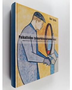 Kirjailijan Kari Teräs käytetty kirja Turun työväenliikkeen historia 1. osa, Paikallisten työmarkkinasuhteiden kausi : ammattiyhdistykset ja työsuhteiden säätely Turussa 1880-luvulta 1950-luvulle