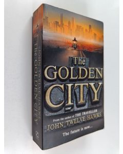 Kirjailijan John Twelve Hawks käytetty kirja The Golden City