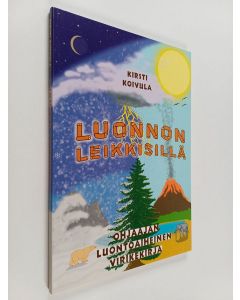 Kirjailijan Kirsti Koivula käytetty kirja Luonnon leikkisillä