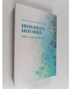 käytetty kirja Kansalaisesta kuluttajaksi : markkinat ja muutos terveydenhuollossa