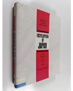 Kirjailijan Dorothy Perkins käytetty kirja Encyclopedia of Japan : Japanese history and culture, from abacus to zori