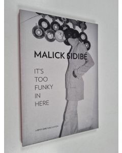 käytetty kirja Malick Sidibé - It's Too Funky in Here