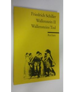 Kirjailijan Friedrich Schiller käytetty kirja Wallenstein II : Wallenstein Tod
