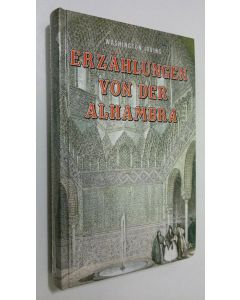 Kirjailijan Washington Irving käytetty kirja Erzaehlungen von der Alhambra