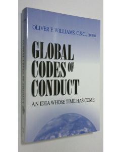Kirjailijan Oliver F. Williams käytetty kirja Global Codes of Conduct : an idea whose time has come (ERINOMAINEN)