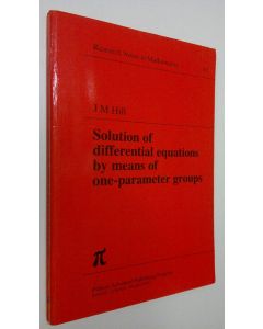 Kirjailijan J. M. Hill käytetty kirja Solution of differential equations by means of one-parameter groups