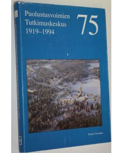 Kirjailijan Pentti Toivonen käytetty kirja Puolustusvoimien tutkimuskeskus 1919-1994