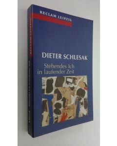 Kirjailijan Dieter Schlesak käytetty kirja Stehendes Ich in laufender Zeit