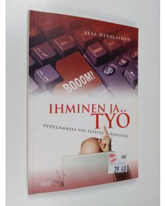 Kirjailijan Vesa Nevalainen käytetty kirja Ihminen ja työ : työelämässä voi selvitä hengissä