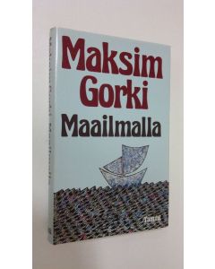 Kirjailijan Maksim Gorki käytetty kirja Maailmalla (lukematon, ERINOMAINEN)