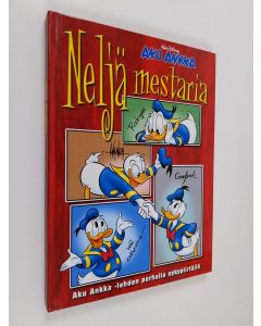 käytetty kirja Neljä mestaria : Aku Ankka -lehden parhaita nykypiirtäjiä