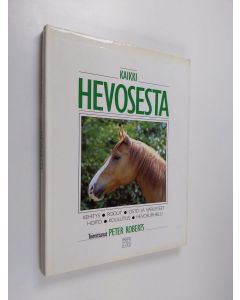 Tekijän Peter Roberts  käytetty kirja Kaikki hevosesta