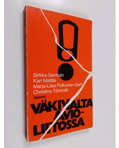 Kirjailijan Sirkka Germain käytetty kirja Väkivalta avioliitossa