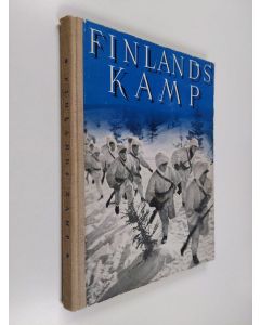 Kirjailijan Birger Fagerström käytetty kirja Finlands kamp för hem, tro och fosterland 1939-1940 : kriget bryter ut, krigshändelserna, fredsslutet