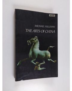 Kirjailijan Michael Sullivan käytetty kirja The Arts of China