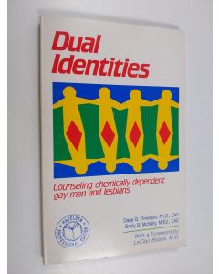 Kirjailijan Dana G. Finnegan & Emily B. McNally käytetty kirja Dual Identities - Counseling Chemically Dependent Gay Men and Lesbians