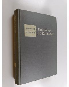 Kirjailijan Carter V. Good käytetty kirja Dictionary of education : prepared under the auspices of Phi Delta Kappa