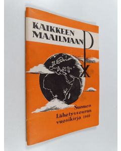 käytetty teos Kaikkeen maailmaan : kertomus suomen lähetysseuran vuoden 1959 toiminnasta