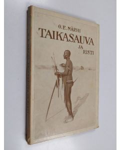 Kirjailijan O. E. Närhi käytetty kirja Taikasauva ja risti : mustan kansan tapoja, taikoja ja uskomuksia