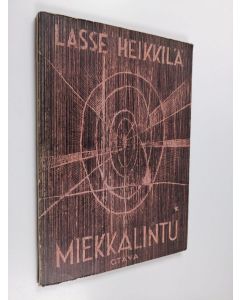 Kirjailijan Lasse Heikkilä käytetty kirja Miekkalintu : teemoja