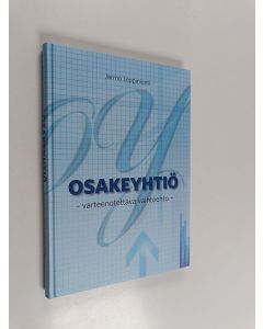 Kirjailijan Jarmo Leppiniemi käytetty kirja Osakeyhtiö - varteenotettava vaihtoehto