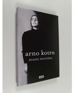 Kirjailijan Arno Kotro käytetty kirja Musta morsian