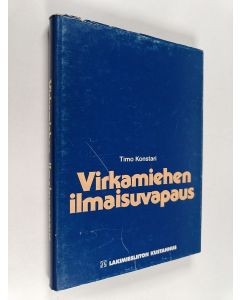 Kirjailijan Timo Konstari käytetty kirja Virkamiehen ilmaisuvapaus