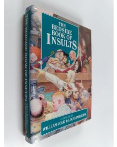 Kirjailijan William Cole & Louis Phillips käytetty kirja The Bedside Book of Insults