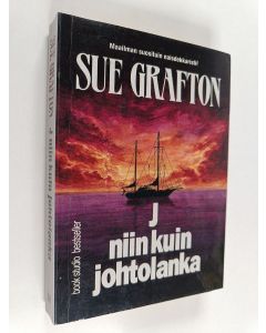 Kirjailijan Sue Grafton käytetty kirja J niin kuin johtolanka