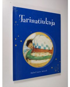 Kirjailijan Mabel Lucie Attwell käytetty kirja Tarinatiukuja