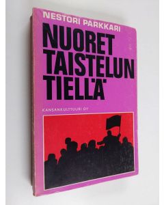 Kirjailijan Nestori Parkkari käytetty kirja Nuoret taistelun tiellä