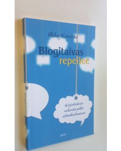 Kirjailijan Ilkka Koivisto uusi kirja Blogitaivas repeilee : kirjoituksia uskosta pilke silmässä (UUSI)