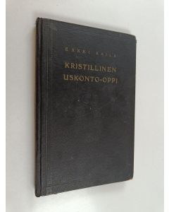 Kirjailijan Erik Johansson käytetty kirja Kristillinen uskonto-oppi