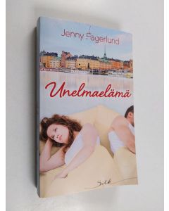 Kirjailijan Jenny Fagerlund käytetty kirja Unelmaelämä
