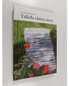 Kirjailijan Raili Eronen käytetty kirja Tallella elämä eletty