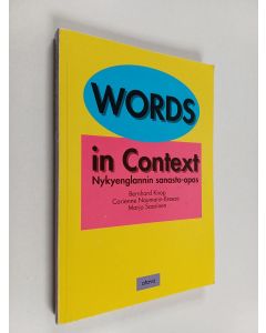 Kirjailijan Bernhard Knop käytetty kirja Words in context : nykyenglannin sanasto-opas