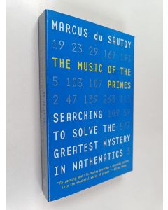 Kirjailijan Marcus du Sautoy käytetty kirja The Music of the Primes : Searching to Solve the Greatest Mystery in Mathematics