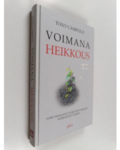 Kirjailijan Tony Campolo käytetty kirja Voimana heikkous : voiko maailman vääryydet oikaista heikkouden voimin?