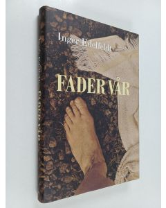 Kirjailijan Inger Edelfeldt käytetty kirja Fader vår