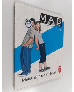 Kirjailijan Hilkka Wuolijoki & Riitta Soro ym. käytetty kirja MAB 6 - lukiolaisen matematiikka : Matemaattisia malleja 2