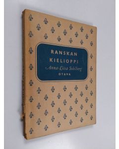 Kirjailijan Anna-Liisa Sohlberg käytetty kirja Ranskan kielioppi