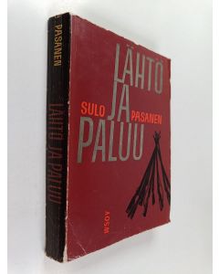 Kirjailijan Sulo Pasanen käytetty kirja Lähtö ja paluu
